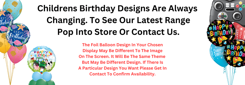 Childrens Birthday Designs are always changing at Cardiff Balloons